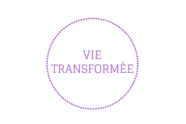 Vie transformée